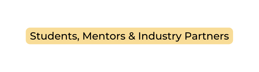 Students Mentors Industry Partners